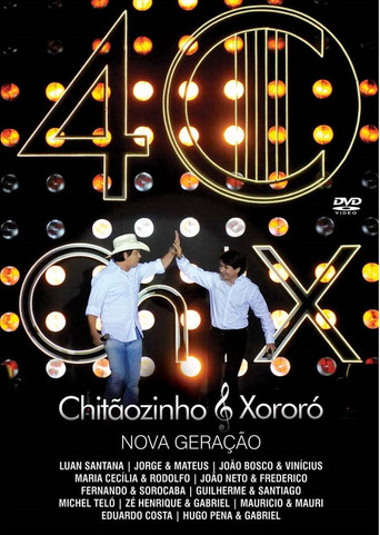 Chitaozinho e Xororó 40 Anos: Nova Geração poster