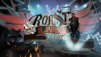 Comedy Central Roast of Larry the Cable Guy