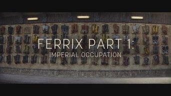 Ferrix, Parte 1: Ocupación Imperial Ferrix, Parte 1: Ocupación Imperial