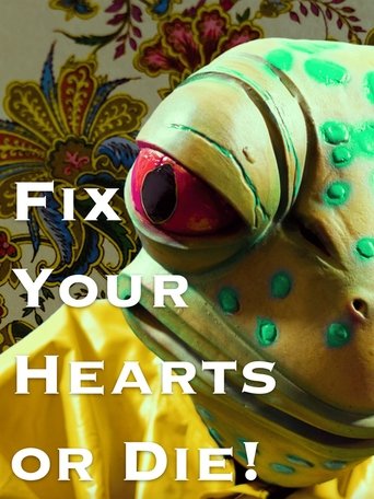 Fix Your Hearts or Die!
