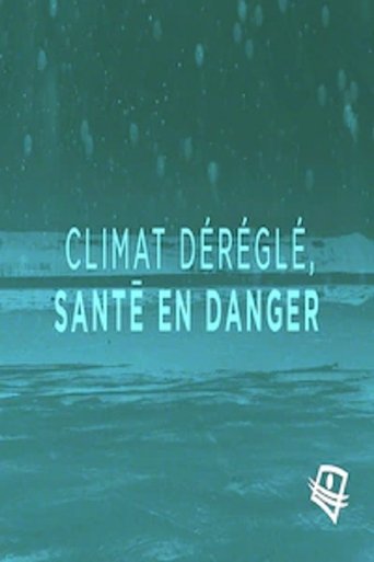 Climat déréglé, santé en danger en streaming 