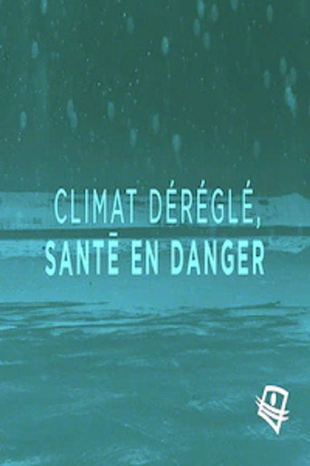 Climat d&eacute;r&eacute;gl&eacute;, sant&eacute; en danger (2022)
