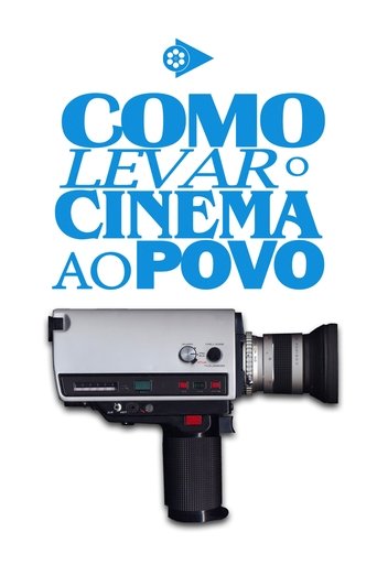 Como Levar O Cinema Ao Povo en streaming 