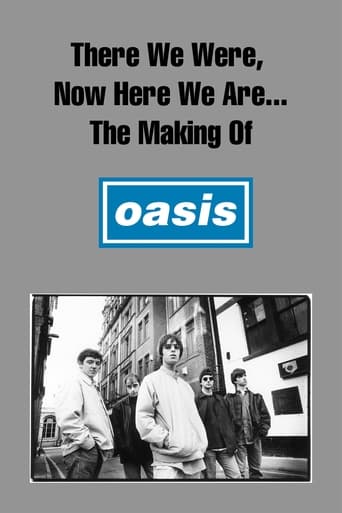 Poster of There We Were, Now Here We Are... The Making of Oasis