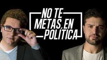 No te metas en política - S1E01