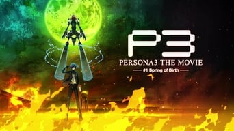 #1 Persona 3 the Movie: #1 Spring of Birth