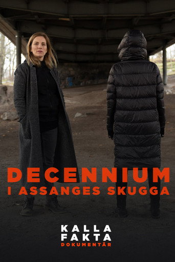 Kalla fakta dokument&auml;r: Decennium, i Assanges skugga (2021)