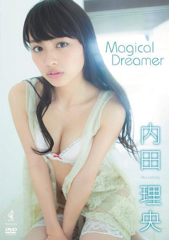 内田理央 『 Magical Dreamer 』