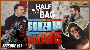 Half in the Bag vs. Godzilla vs. Kong