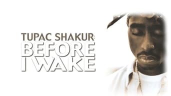 #1 Tupac Shakur: Before I Wake...