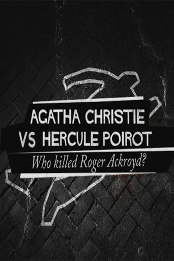 Agatha Christie contre Hercule Poirot : Qui a tu&eacute; Roger Ackroyd ? (2017)