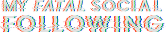 My Fatal Social Following logo