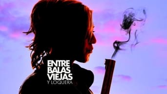 Entre Balas Viejas Y Loquera (2019)