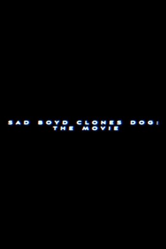 Sad Boyd Clones Dog: The Movie poster