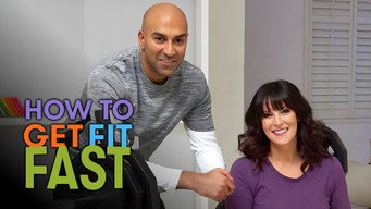How To Get Fit Fast (2017- )