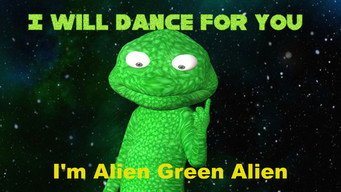 I'm Alien Green Alien: I will dance for you (2023)