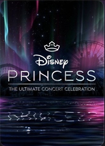 Disney Princess: The Ultimate Concert Celebration