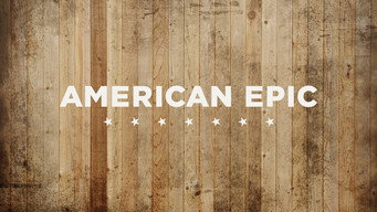 American Epic (2015-2017)