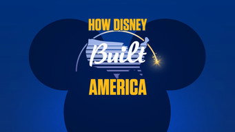 How Disney Built America (2024)