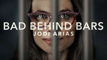 Bad Behind Bars: Jodi Arias (2023)