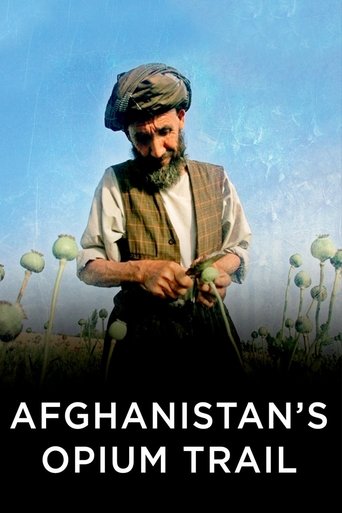 Afghanistan's Opium Trail (2007) Afghanistan's Opium Trail (2007)