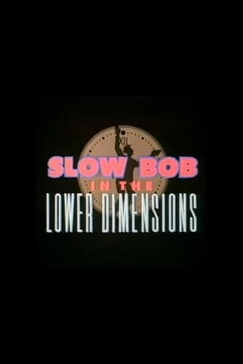 Slow Bob in the Lower Dimensions