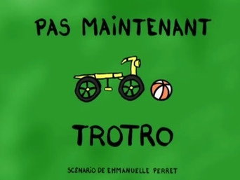 Not now, Trotro!