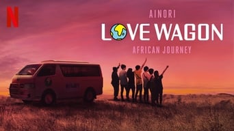 Ainori Love Wagon: African Journey (2020- )