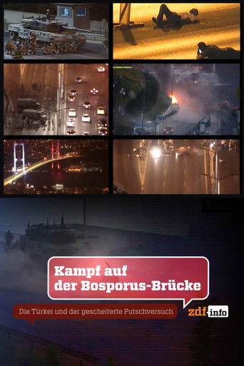 Kampf auf der Bosporus-Br&uuml;cke - Die T&uuml;rkei und der gescheiterte Putschversuch (2021)