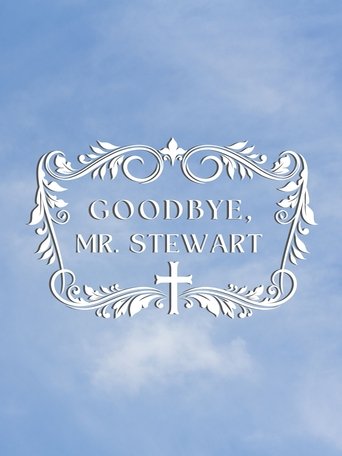 Goodbye, Mr. Stewart (2025)