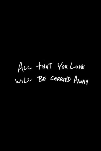 All That You Love Will Be Carried Away (2017)