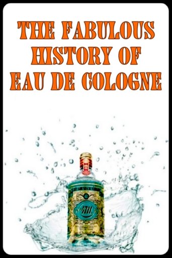 The Fabulous History of Eau de Cologne (2015)