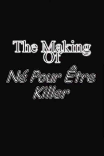 The making of Né pour être killer