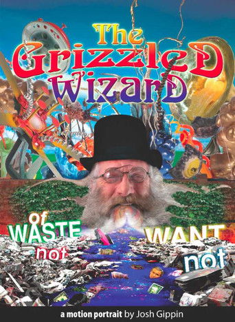 The Grizzled Wizard of Waste Not Want Not poster