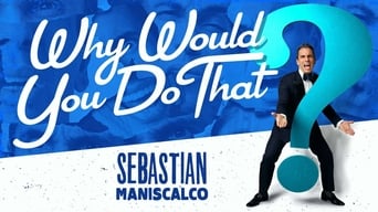 #2 Sebastian Maniscalco: Why Would You Do That?