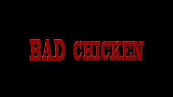#7 Bad Chicken
