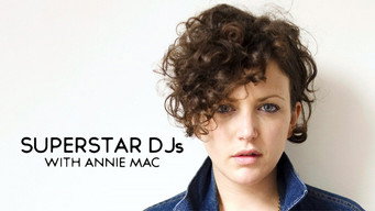 Superstar DJs With Annie Mac (2014- )