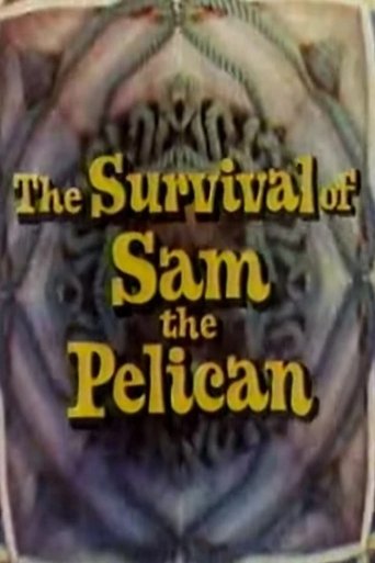 The Survival of Sam the Pelican (1976)