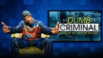 #2 So Dumb it's Criminal Hosted by Snoop Dogg