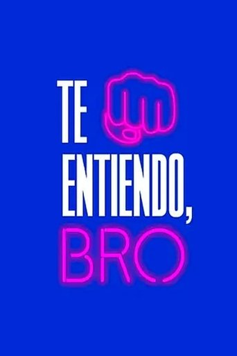 Te entiendo, bro: Season 1