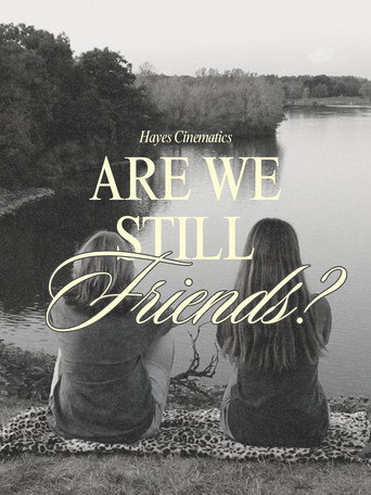 ARE WE STILL FRIENDS? (2025)