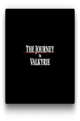 The Journey to Valkyrie