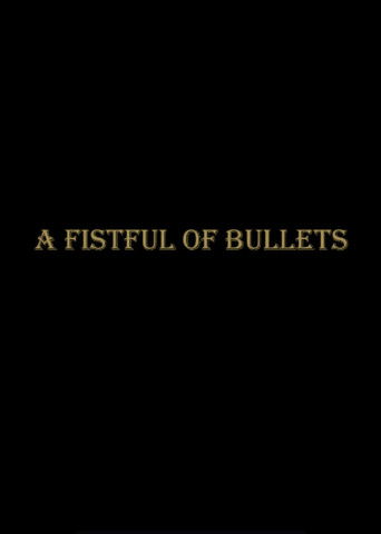 A Fistful Of Bullets (2025)