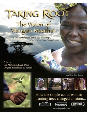 Taking Root: The Vision of Wangari Maathai (2008) Taking Root: The Vision of Wangari Maathai (2008)