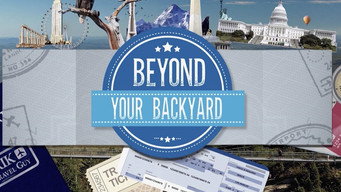 Beyond Your Backyard (2018- )