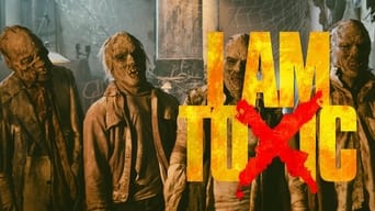 I Am Toxic (2018)