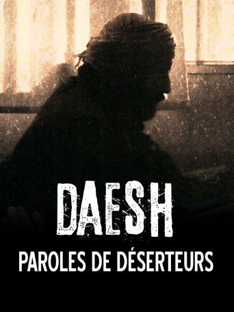 Daesh, paroles de d&eacute;serteurs (2016)