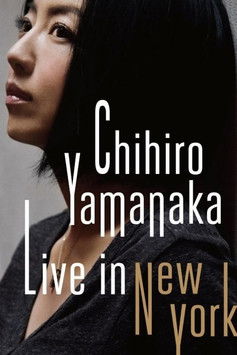 Chihiro Yamanaka - Live In New York poster