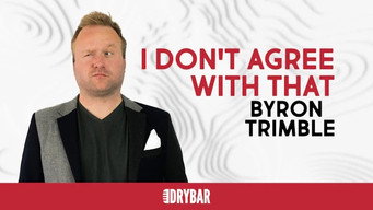 Episode 54 — Byron Trimble: I Don't Agree With That