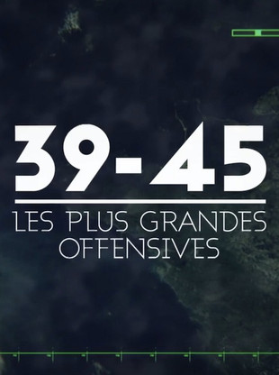 39-45 : Les Grandes Offensives poster